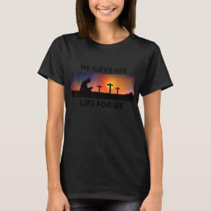 Camiseta Ele Deu Sua Vida Para Nós Três Cruzes Ea Religiosa