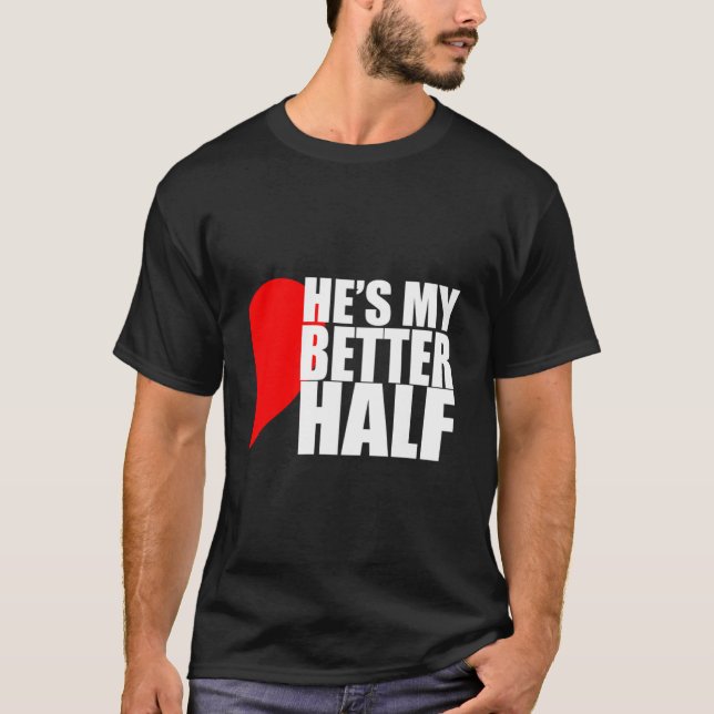Camiseta Ele É a Minha Metade (Frente)