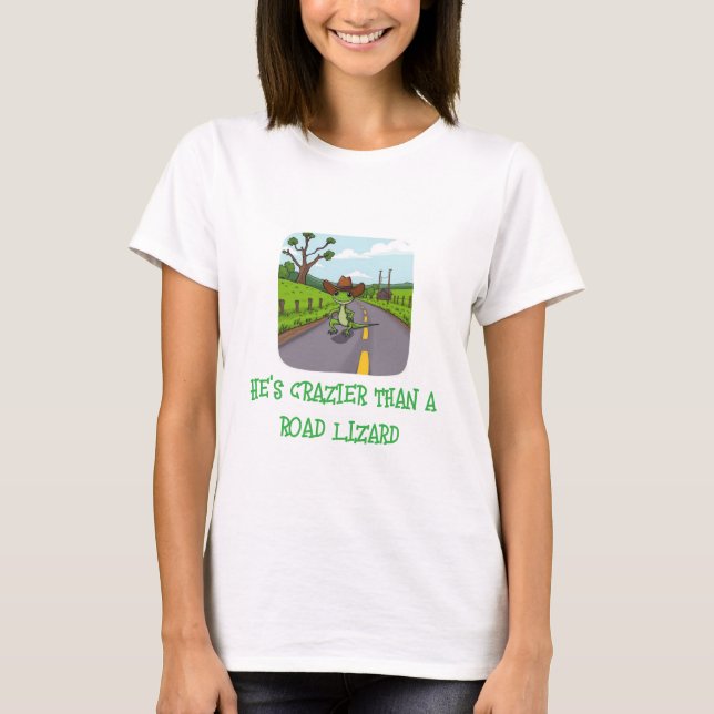 Camiseta Ele é mais louco que um Lagarto de Estrada (Frente)