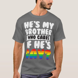 Camiseta Ele é meu irmão quem é se seu Gay