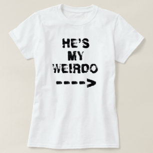 CAMISETA ELE É O MEU WEIRDO.