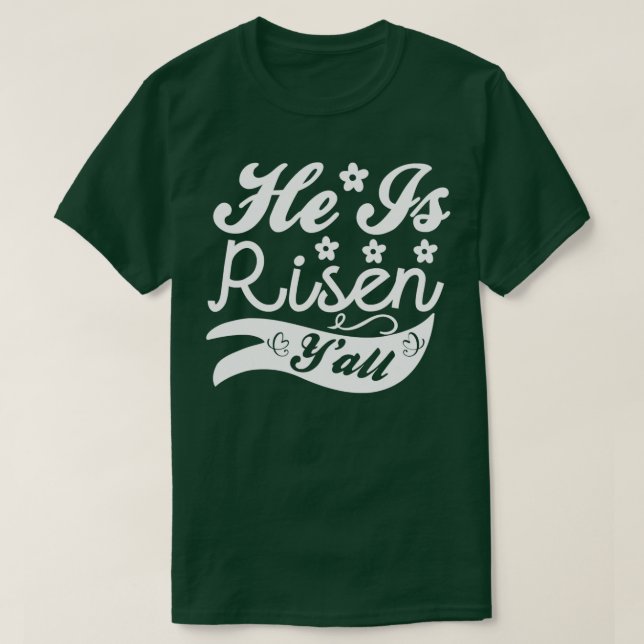 Camiseta Ele Está Risen Yall Felz pascoa Day (Frente do Design)