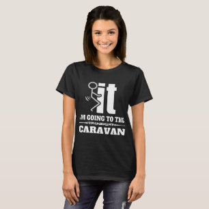 Camiseta Ele eu estou indo ao t-shirt do meme da caravana
