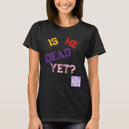 Camiseta Ele Já Está Morto?