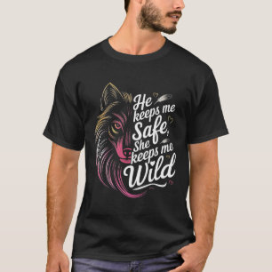 Camiseta Ele Me Mantém Seguro Ela Me Mantém Loba Amante de