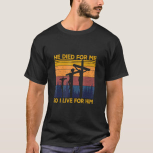 Camiseta Ele Morreu Por Mim E Eu Vivo Por Ele Jes Cristãos