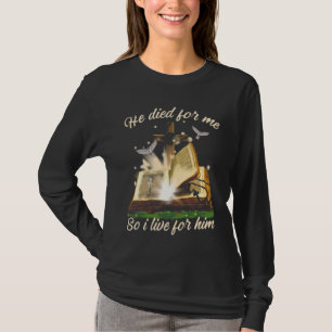 Camiseta Ele Morreu Por Mim Então Eu Vivo Por Ele Jesus Chr