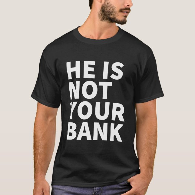 Camiseta Ele Não É Seu Banco (Frente)