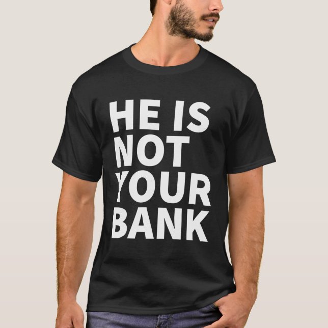 Camiseta Ele Não É Seu Banco (Frente)