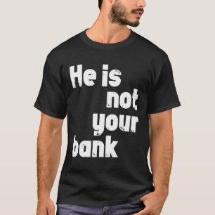 Camiseta Ele Não É Seu Banco