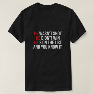 Camiseta Ele Não Foi Baleado Ele Não Venceu Ele Está na Lis