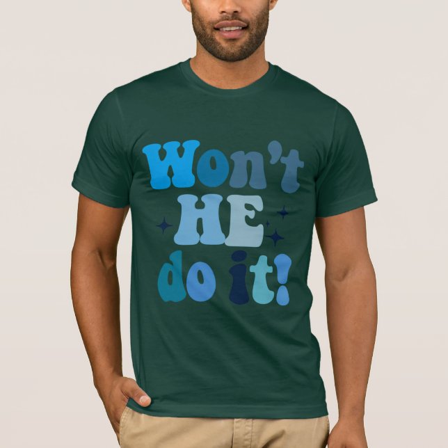 Camiseta Ele não vai fazer isso (Frente)