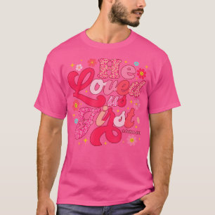 Camiseta Ele Nos Amava Na Primeira Bíblia 1 John 419 Christ