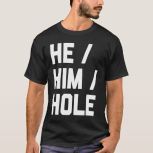 Camiseta Ele O Buraco Dizendo Legal Sarcástico