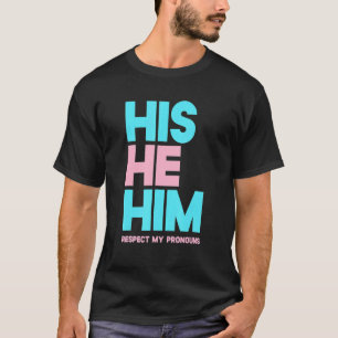 Camiseta Ele O Respeita Os Meus Pronunciantes E Mostra Tran