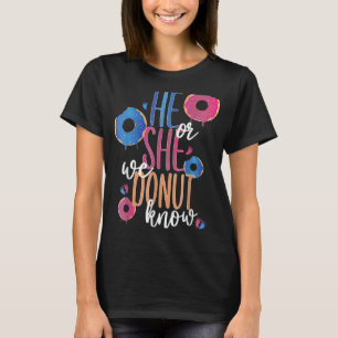 Camiseta Ele ou Ela, Rosquinhas Conhecemos 5 Sexo De Festa