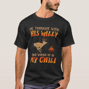Camiseta Ele Pensou Com O Seu Willy E Apareceu No Meu Chili