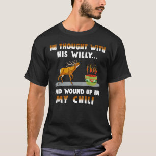 Camiseta Ele Pensou Com O Seu Willy E Apareceu No Meu Chili