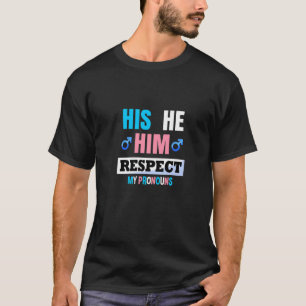 Camiseta Ele Respeita Os Meus Pronunciantes Transgênero P