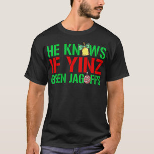 Camiseta Ele Sabe Se Yinz Foi Jagoffs - Pittsburghese Chri