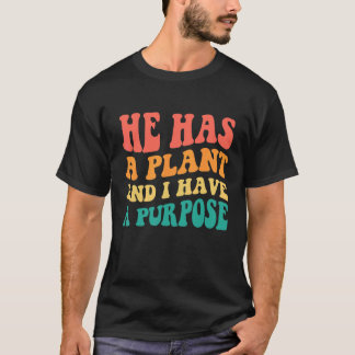 Camiseta Ele Tem Um Plano E Eu Tenho Um Propósito