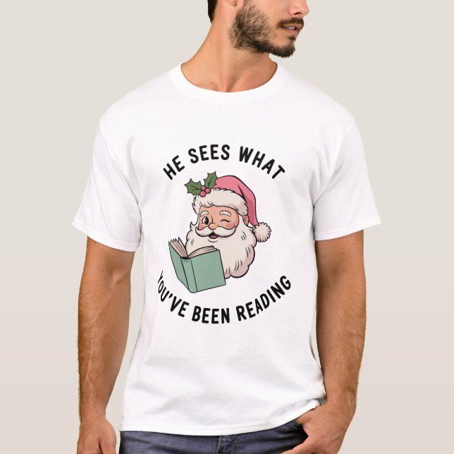 Camiseta Ele vê o que você tem lido no Natal (Frente)