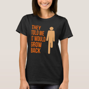 Camiseta Ele Voltaria A Crescer Engraçado Amputee, Prostitu