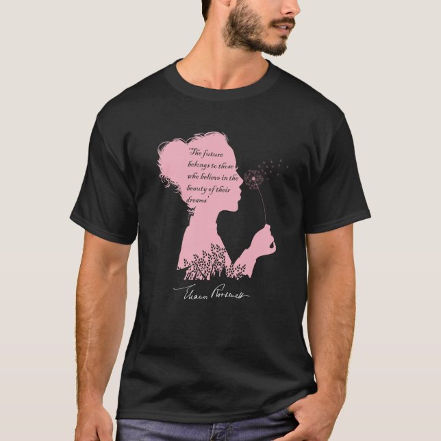 Camiseta Eleanor Roosevelt s Inspirational Quote with a Sig (Frente)