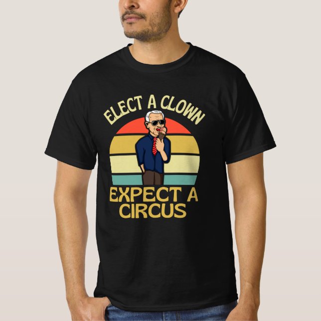 Camiseta Elect A Clown Expect A Circus Joe Biden Out (Frente)