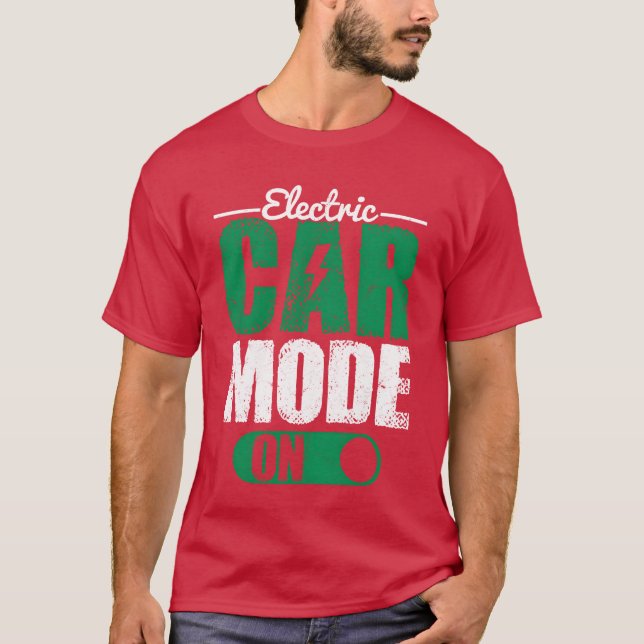 Camiseta Electric Car Mode On EV Driver Electric Vehicle fu (Frente)