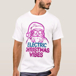Camiseta Electric Christmas Vibes Funny Quote T‑Shirt – Fes