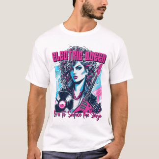 Camiseta Electric Queen - Nascida para seduzir o Palco