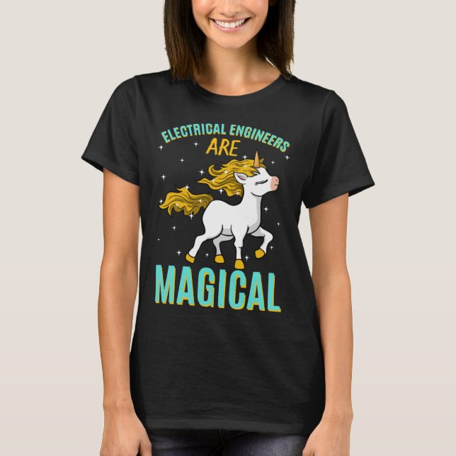 Camiseta Electrical Engineers Are Magical Unicorn Job Engin (Frente)