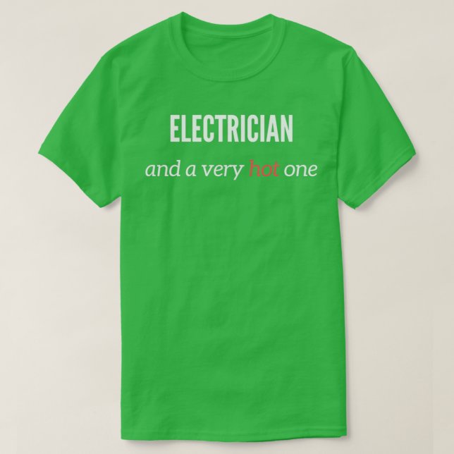 Camiseta Electrician And A Very Hot One  (Frente do Design)