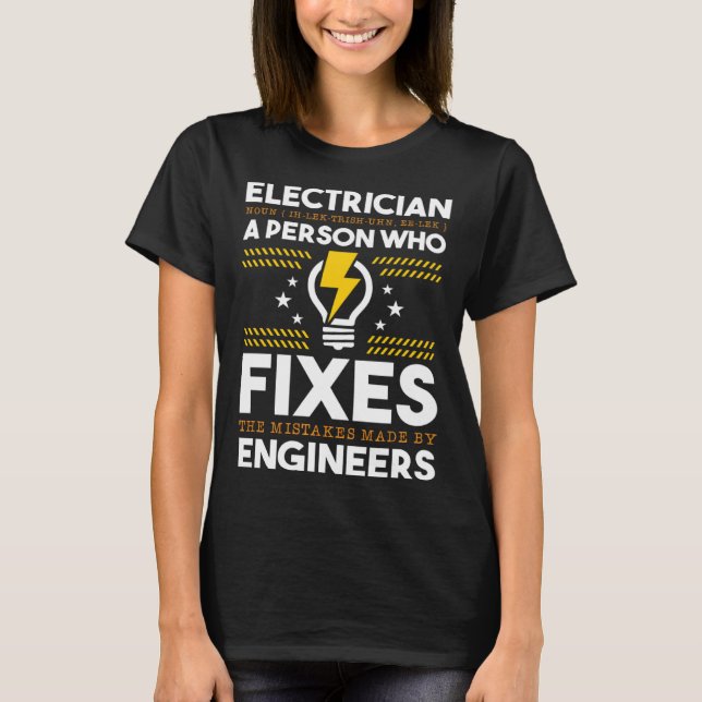 Camiseta Electrician Person Who Fixes Mistake By Engineers  (Frente)