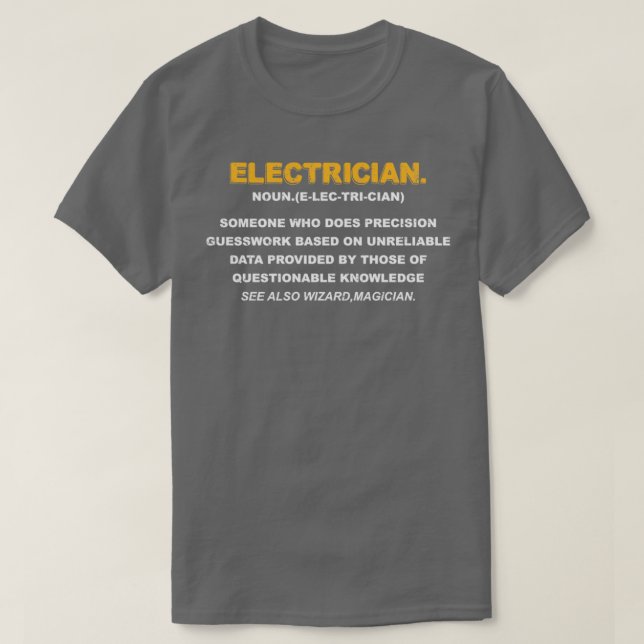 Camiseta Electrician Someone Who Does Precision Guesswork F (Frente do Design)