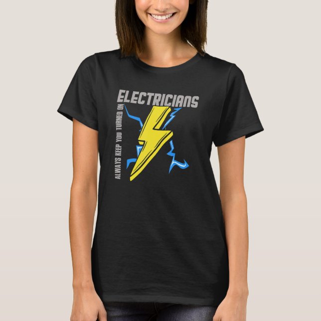 Camiseta Electricians Always Keep You Turned On  Electricit (Frente)