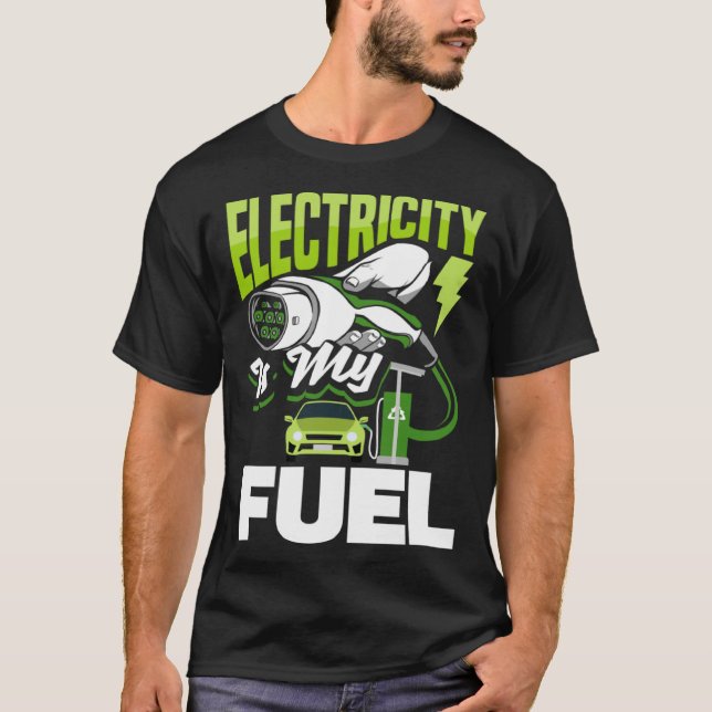 Camiseta Electricity is my fuel Battery Electric Vehicle EV (Frente)