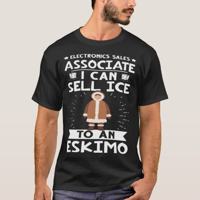 Camiseta Electronics Sales Associate I Can Sell Ice To An E (Frente)
