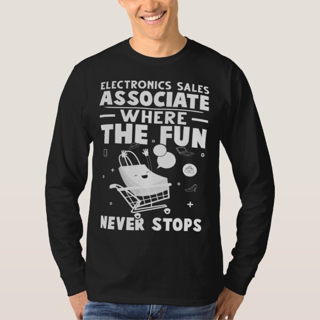 Camiseta Electronics Sales Associate Where The Fun Never St (Frente)