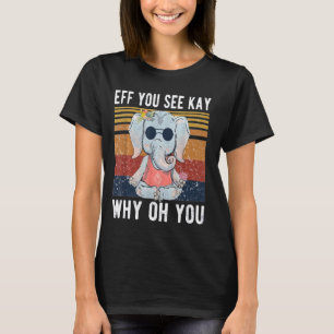 Camiseta Elefante Eff Você Vê Por Que Oh Sua Engraçada Vint