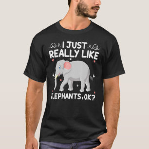 Camiseta Elefante Engraçado Eu Só Realmente Gosto de Elefan