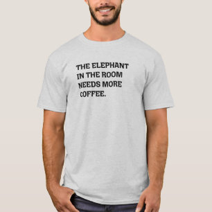 Camiseta Elefante Na Sala Precisa Mais Café Humor