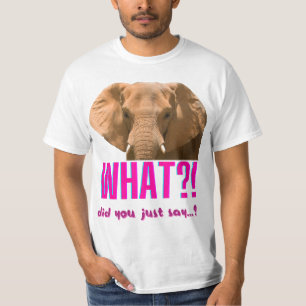 Camiseta Elefante O Que Você Acaba de Dizer?