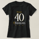 Camiseta Elegant Minimalist Forty and Fabulous Birthday<br><div class="desc">Celebrate a milestone in style with this elegant "Forty & Fabulous" 40th Birthday Guest of Honor T-shirt. Featuring chic white and gold typography on a dark t-shirt,  easily customize with the celebrant's name! Contact the designer for any customization questions.</div>