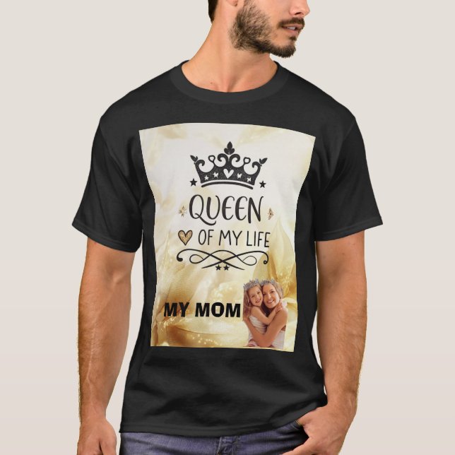 Camiseta Elegant Queen of my Life-my mom  (Frente)