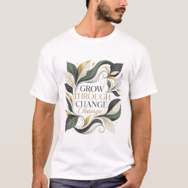 Camiseta Elegante Botânico Cresça Através da Mudança Motiva