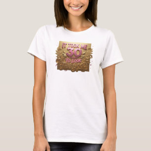 Camiseta Elegante composição artística TOOK 30 LOOK GOOD em