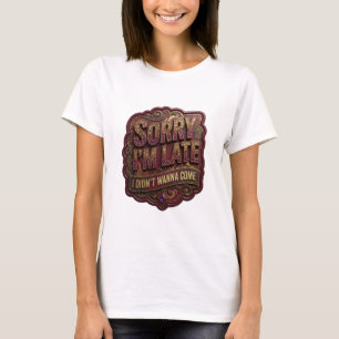 Camiseta Elegante Ouro DESCULPE O ATRASO NÃO QUERIA VIR