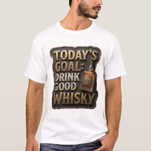 Camiseta Elegante Ouro OBJETIVO DE HOJE BEBER UÍSQUE BOM